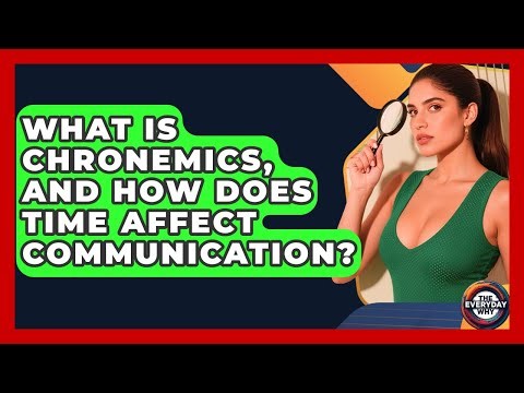 What Is Chronemics, And How Does Time Affect Communication? - The Everyday Why