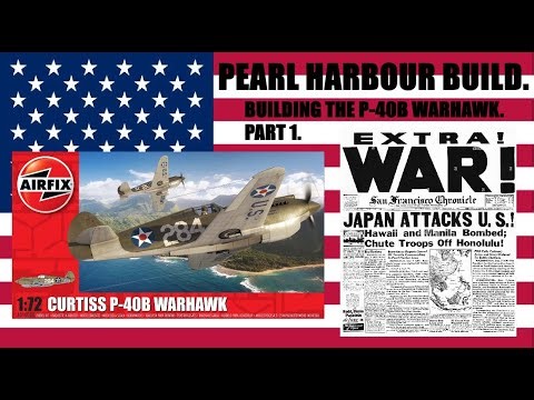 PEARL HARBOR BUILD. AIRFIX 1/72 CURTISS P-40B WARHAWK, A01003B. PART 1.