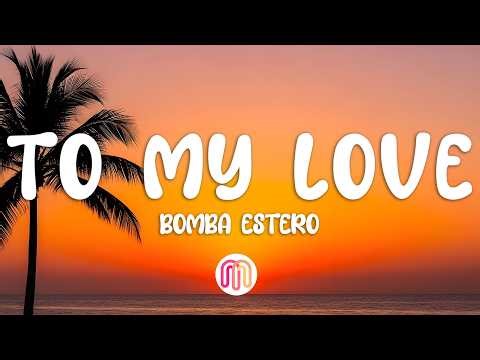 Bomba Estéreo - To My Love (Letra / Lyrics)