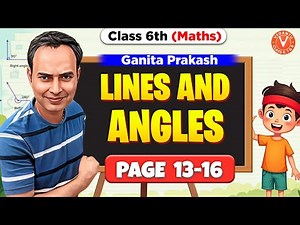 Lines and Angles (Pg 13-16) EXPLAINED! 🔥| Class 6 Maths | Ganita Prakash | Rajiv Sir