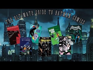 The Ultimate Guide to Batman Comics