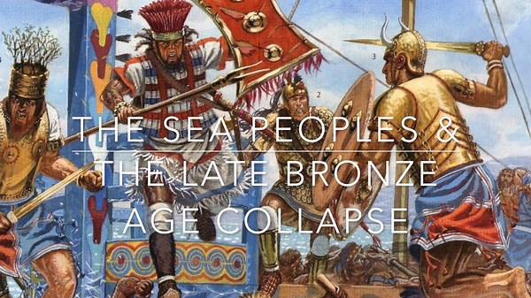 The Sea People and the Bronze Age Collapse: Unraveling the Mystery of Ancient Invaders!