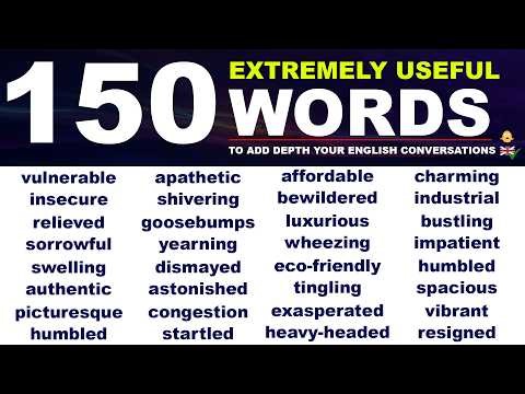 150 Extremely Useful Words to Add Depth To Your English Conversations!