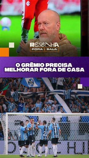 O GRÊMIO TEM QUE VENCER FORA DE CASA.