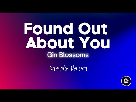 Gin Blossoms - Found Out About You (Karaoke)