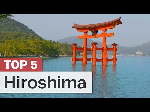 Top 5 Things to do in Hiroshima