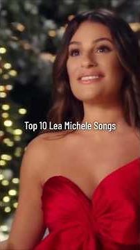 Top 10 Lea Michele Songs ! 💕 ‪@leamichele2231‬