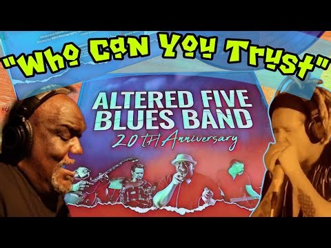 "Who Can You Trust" Altered Five Blues Band with Jason Ricci