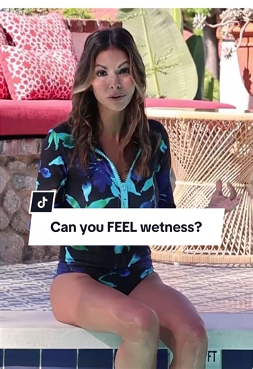 You can't actually feel wetness So next time you ask