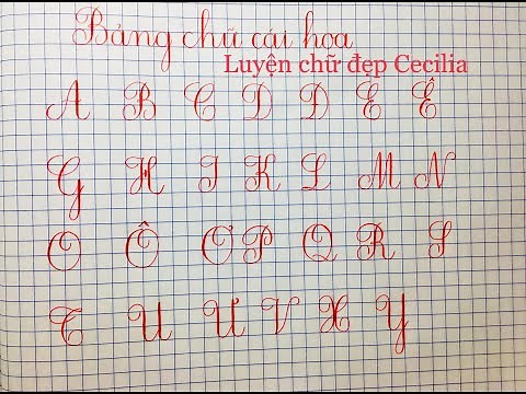LUYỆN CHỮ ĐẸP- BẢNG CHỮ CÁI HOA CHUẨN ĐẸP - CỠ NHỠ -CÔ GIÁO NHÂN CECILIA