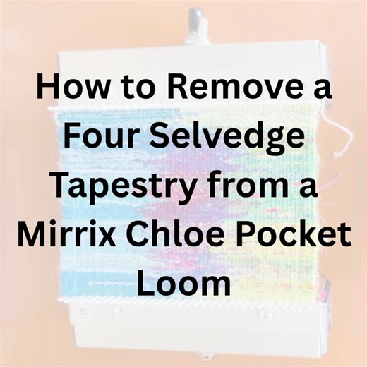 Mirrix Looms on Instagram: "This video shows how to remove a four selvedge tapestry from a Chloe Pocket Loom."