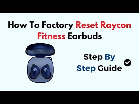 How To Factory Reset Raycon Fitness Earbuds