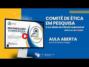 Descomplicando o Comitê de Ética em Pesquisa — explicações simples e exemplos reais sobre o CEP