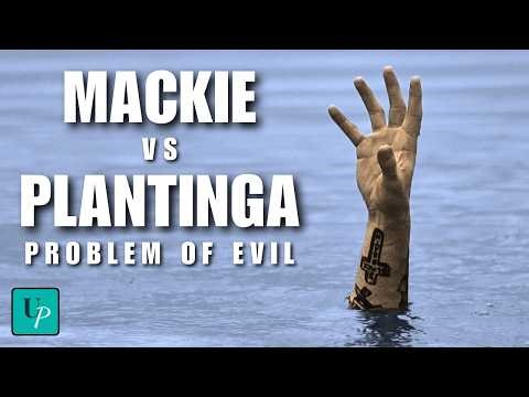 Mackie vs. Plantinga: The Free Will Defence & the Problem of Evil