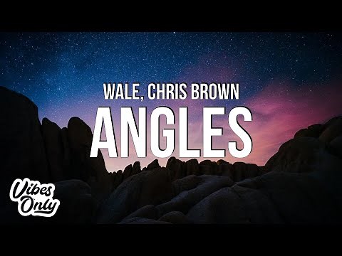 Wale - Angles (Lyrics) ft. Chris Brown