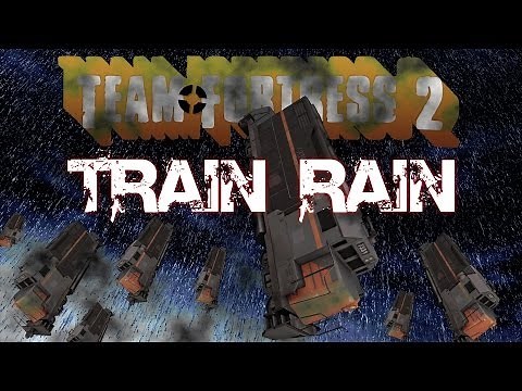 Team Fortress 2 - Train Rain x10
