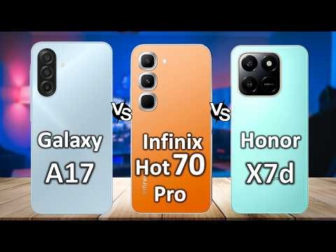 Infinix Hot 70 Pro vs Galaxy A17 vs Honor X7d — Which Budget King Wins in 2026?