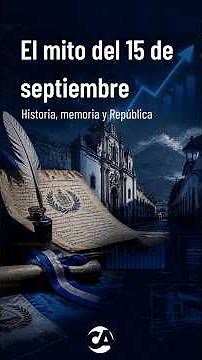 🇬🇹 The Myth of September 15th
