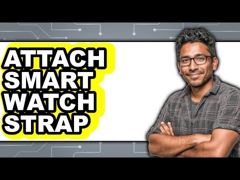 How to Attach Smart Watch Strap 2025 - Easy Guide