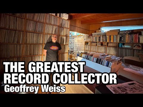 The Greatest Record Collector: Geoffrey Weiss