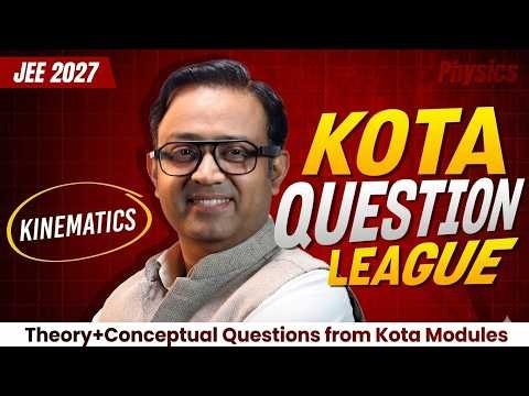 Kinematics for JEE 2027 🚀 | Conceptual Questions from Kota Modules | By Anu Sir