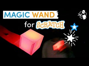 DIY Magic Wand for Scratch Games (using video sensing!)