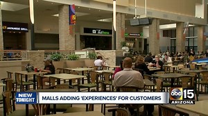 Valley malls adding experiences for customers.
