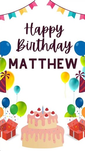 MATTHEW Happy Birthday Song 🎂 — Happy Birthday to You!
