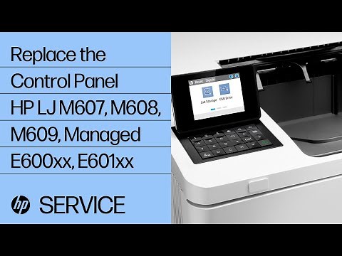 Replace the Control Panel | HP LaserJet M607, M608, M609, Managed E600xx, E601xx | HP