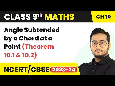 Angle Subtended by a Chord at a Point (Theorem 10.1 & 10.2) - Circles | Class 9 Maths Chapter 10