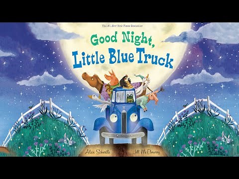 Good Night, Little Blue Truck - An Animated Read Aloud With Moving Pictures