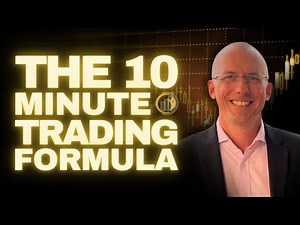 The 10 Minute Trading Formula | Achieve Consistent Results with Proven Systems