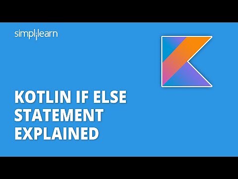 Kotlin If Else Statement Explained | Basics Of Kotlin For Beginners | Kotlin Tutorial | Simplilearn