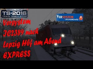 TRAIN SIMULATOR 2016 ☆ [TEIL1] Versystem IC2389 und BR101 Repaint nach Leipzig | (60FPS)trainTeacher