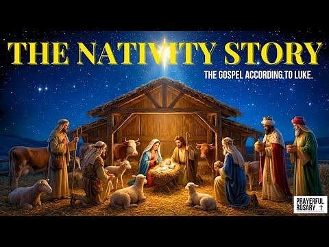 The Birth of Jesus Christ (Luke 2:1–20) | The Nativity Gospel Reading