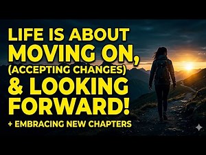 Life is about moving on, accepting changes and looking forward to | Life Best Qoutes