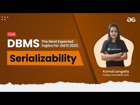 DBMS | Serializability | The Most Expected topics for GATE 2023