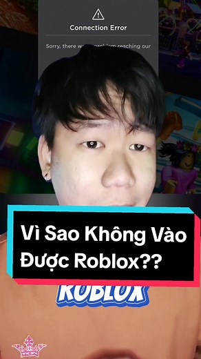 Vì Sao Không Vào Được Roblox??
