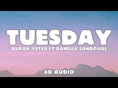 Burak Yeter - Tuesday (8D Audio) ft. Danelle Sandoval