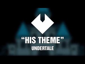 "His Theme" - Undertale (Remixed)