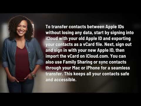 How Do You Transfer Contacts Between Apple IDs Without Losing Data?