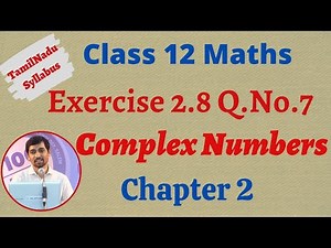 12th Maths | Exercise 2.8 Q.No.7 | Complex Numbers- கலப்பு எண்கள் | TN New Syllabus