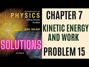 Halliday resnick chapter 7 problem 15 solution | Fundamentals of physics 10e solutions
