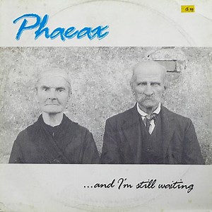 Phaeax - ...And I'm Still Waiting
