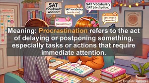 5000 Must Know SAT Vocabulary - Procrastination: The Art of Putting Things Off