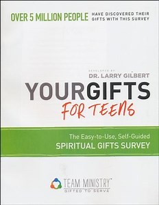 Your Gifts For Teens: The Easy to Use, Self-Guided Spiritual Gifts Survey