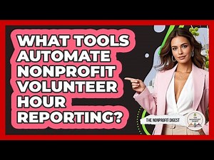 What Tools Automate Nonprofit Volunteer Hour Reporting? - The Nonprofit Digest