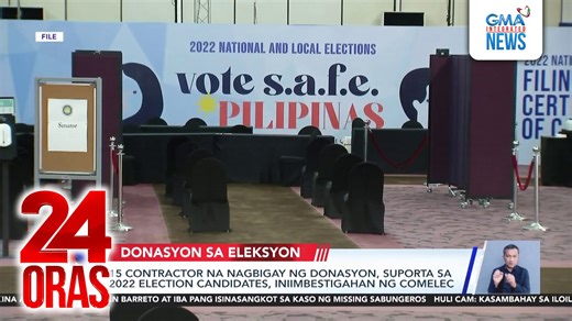 Tukoy na ng Comelec ang 15 contractor na nagbigay ng donasyon o suporta sa mga kandidato noong Eleksyon 2022. | GMA News