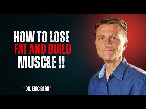 (How to Lose Fat & Gain Muscle With Nutrition) || Dr Eric Berg