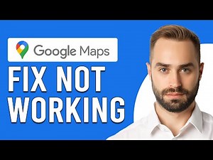 How To Fix Google Maps Not Working (Simple Guide To Troubleshoot Google Maps Not Working)